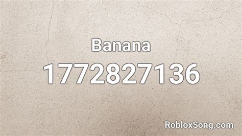 Banana Roblox Id Roblox Music Codes