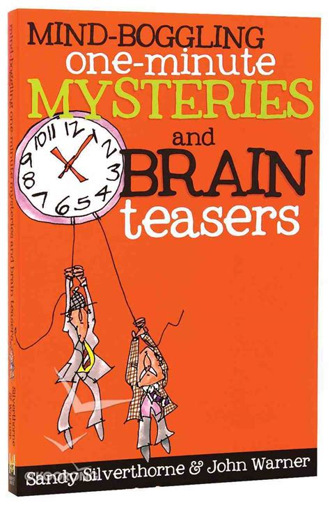 Mind Boggling One Minute Mysteries And Brain Teasers Sandy Silverthorne