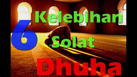 Waktu dhuha adalah salah satu waktu yang sangat besar kelebihannya disisi allah. 6 Kelebihan Solat Sunat Dhuha - YouTube