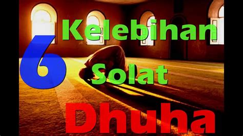 Analogi solat sunat ini seumpama gam yang mampu menampal sesuatu benda yang bocor atau berlubang sehingga kembali menjadi sempurna dan cantik. 6 Kelebihan Solat Sunat Dhuha - YouTube