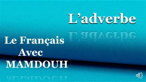 L Adverbe Les 7 Catégories La Place Et La Formation Des Adverbes Youtube