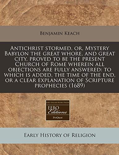 Antichrist Stormed Or Mystery Babylon The Great Whore And Great City