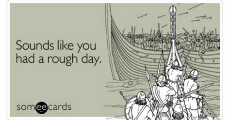 Sounds Like You Had A Rough Day Sympathy Ecard