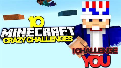 10 Crazy Minecraft Challenges I Challenge You Youtube