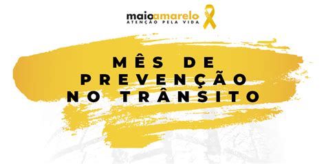 O tema do maio amarelo este ano é nós somos o trânsito. Maio amarelo: conscientização no trânsito preserva vidas ...