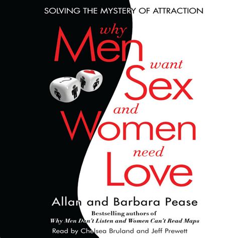 Why Men Want Sex And Women Need Love Solving The Mystery Of Attraction