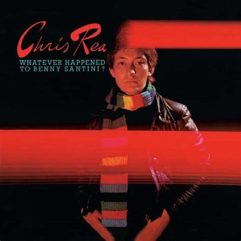 Chris Rea Whatever Happened To Benny Santini Limited Collectors