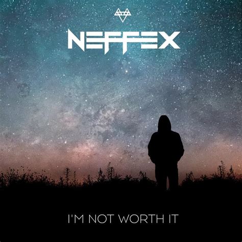 Neffex Im Not Worth It Lyrics Genius Lyrics