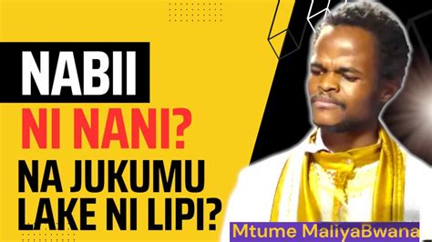 Je Nabii Ni Nani Na Kazi Yake Maalumu Ni Nini — By Mtume Maliyabwana Youtube
