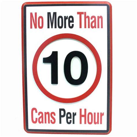 Road Sign No More Than 10 Cans Per Hour Tware And Engravers