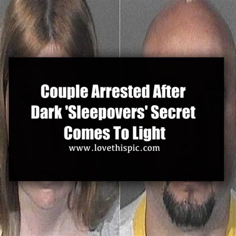 Couple Arrested After Dark ‘sleepovers Secret Comes To Light Animalsmeal