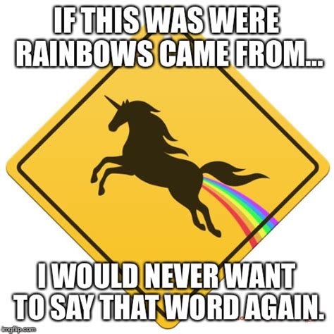 Image Tagged In If This Was Were Rainbows Came From Imgflip