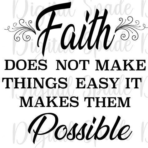 Faith Does Not Make Things Easy It Makes Them Possible Svg Etsy