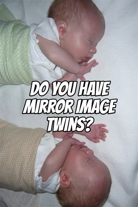 Do You Have Mirror Image Twins Heres How You Know Dads Guide To