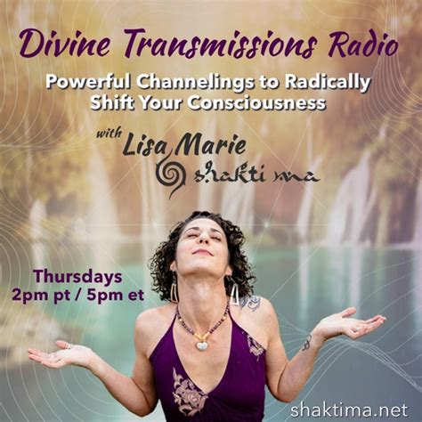 Divine Transmissions Radio With Lisa Marie Shakti Ma Powerful