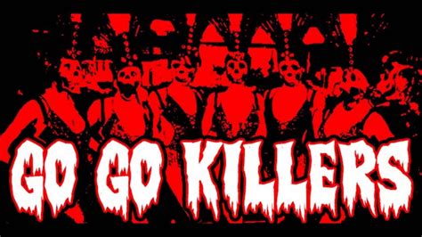 The Go Go Killers Sex Killer Youtube