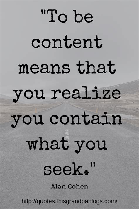 To Be Content Means That You Realize You Contain What You Seek