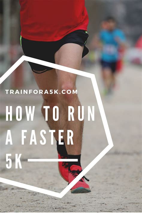 11 Tips On How To Run A Faster 5k Train For A How To Run