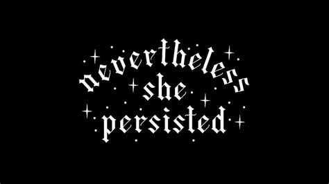 Nevertheless She Persisted And Phone Hd Wallpaper Pxfuel