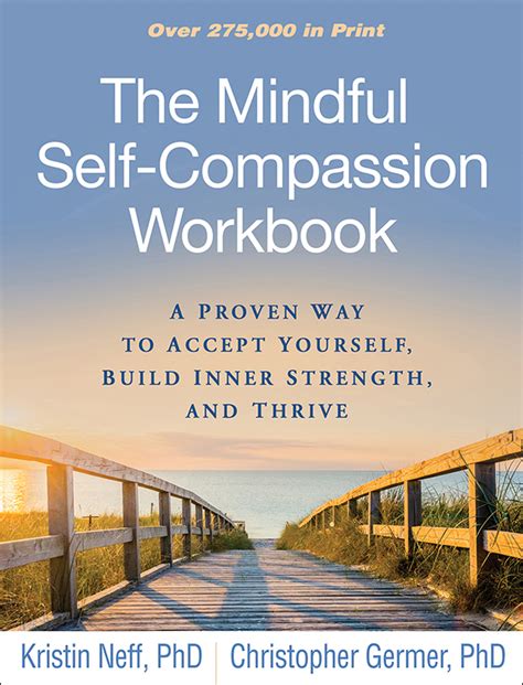 The Mindful Self Compassion Workbook A Proven Way To Accept Yourself
