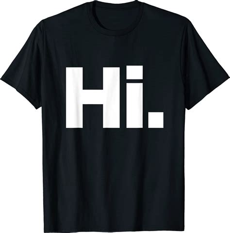 That Says Hi T Shirt Uk Fashion