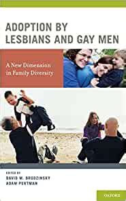 Adoption By Lesbians And Gay Men A New Dimension In Family Diversity David M Brodzinsky Adam