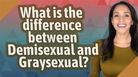 what is the difference between demisexual and graysexual youtube