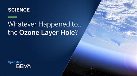 Whatever Happened To The Ozone Layer Hole Openmind´s Videos
