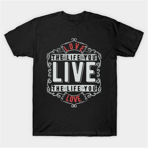 Live Live T Shirt Teepublic