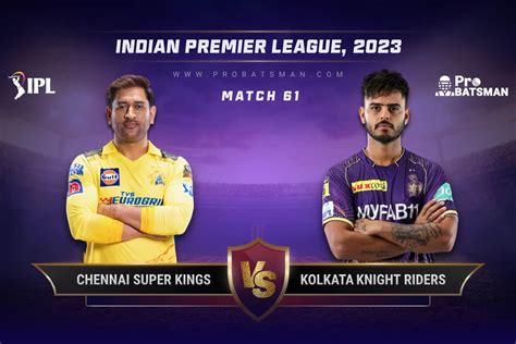csk vs kkr dream11 prediction with stats pitch report and player record of ipl 2023 for match 62