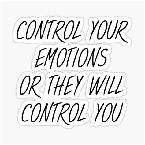 Control Your Emotions Sticker For Sale By Kailukask Redbubble