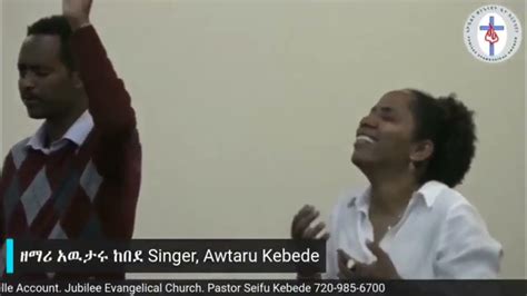 Awtaru Kebede Live Worship Youtube