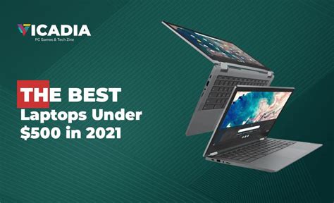 The Best Laptops Under 500 In 2021 Vicadia