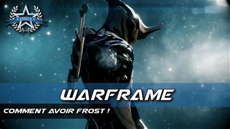 Warframe Comment Avoir Frost Fr Hd Youtube