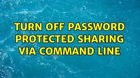 Turn Off Password Protected Sharing Via Command Line Youtube