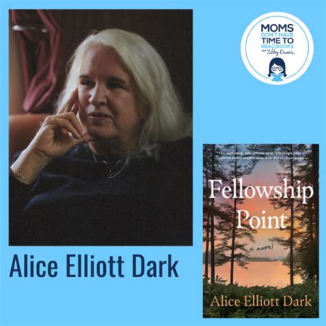Alice Elliott Dark Fellowship Point A Novel Moms Dont Have Time To