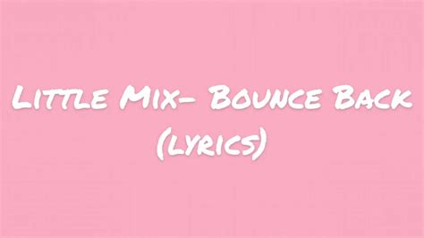 little mix bounce back lyrics and pictures youtube