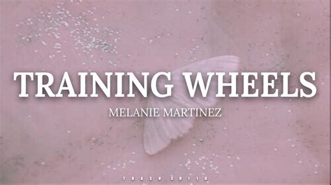 Melanie Martinez Training Wheels Lyrics Youtube