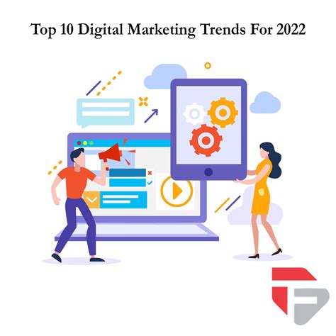 Top 10 Digital Marketing Trends For 2022 And How Your Business Can