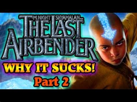 They set a date for avatar 2 and then, after months (or years!) of nothing, it gets delayed. Why The Last Airbender Still Sucks! (Part 2) - YouTube