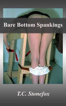 Bare Bottom Spankings By T C Stonefox NOOK Book EBook Barnes