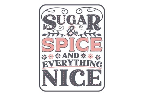 Sugar And Spice And Everything Nice Svg Cut File By Creative Fabrica