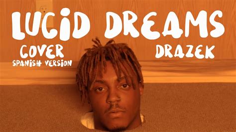 Lucid dreams is another brand new single by juice wrld. Juice Wrld - Lucid Dreams [Spanish Cover/Cover Español ...
