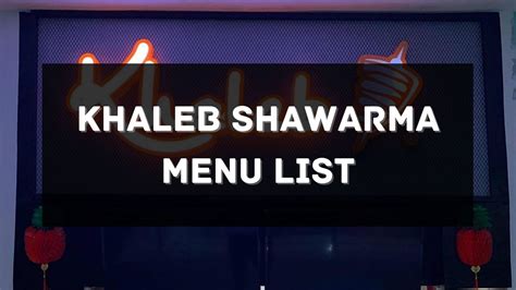 Khaleb Shawarma Menu Prices Philippines 2023 Updated — All About