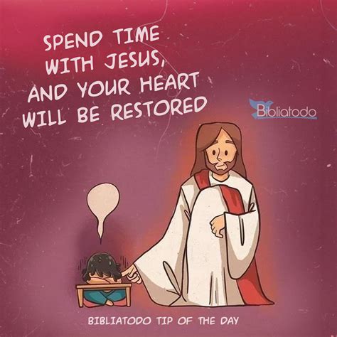Spend Time With Jesus And Your Heart Will Be Restored En Con 1376