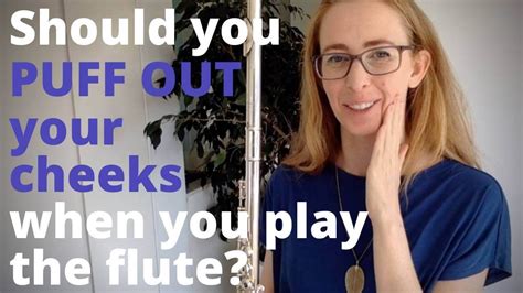 Should You Puff Out Your Cheeks When Playing Flute