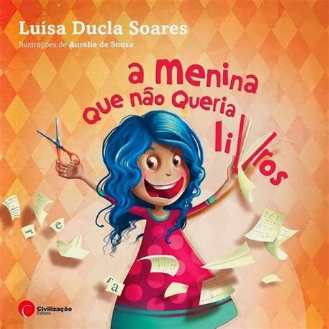 “a Menina Que Não Queria Livros” Novo Livro De Luísa Ducla Soares