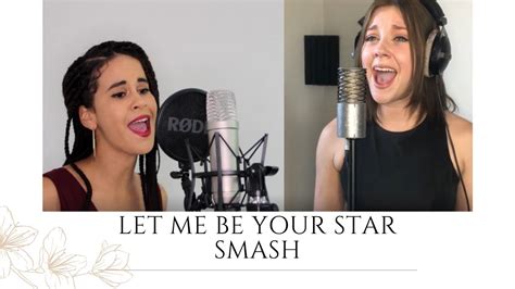 Smash Let Me Be Your Star Cover With Tayla Thomas Youtube