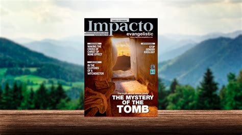 The Mistery Of The Tomb April Impacto Evangel Stico