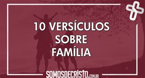 10 Versículos Sobre Família Somos De Cristo